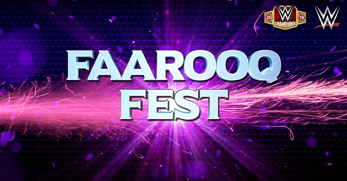 Faarooq Fest Info June 28th July 1st Wwe Champions 2019